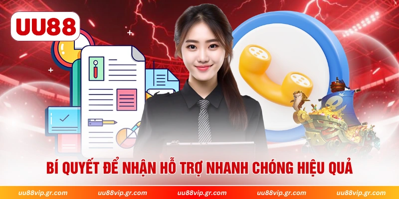 Bí quyết để nhận hỗ trợ nhanh chóng hiệu quả