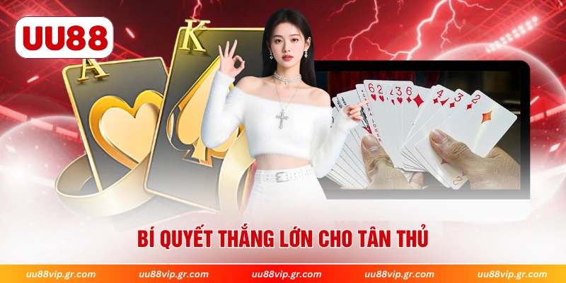 Bí quyết thắng lớn cho tân thủ