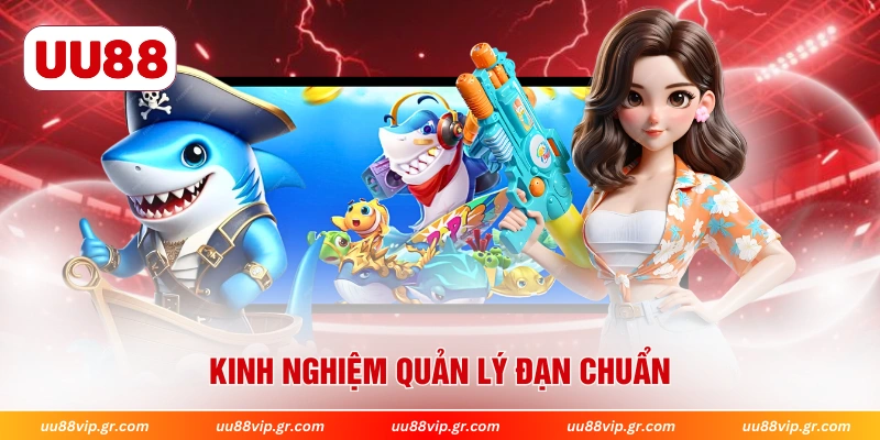 Kinh nghiệm quản lý đạn chuẩn