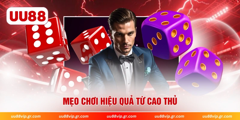 Mẹo chơi hiệu quả từ cao thủ