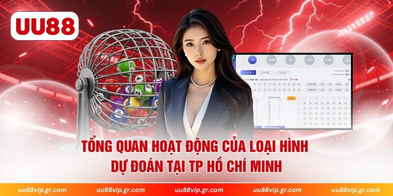 Tổng quan hoạt động của loại hình dự đoán tại TP Hồ Chí Minh